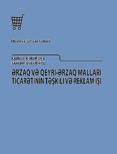 Ərzaq və qeyri-ərzaq malları ticarətinin təşkili və reklam işi